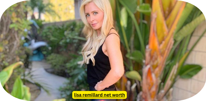 lisa remillard net worth